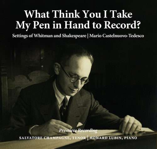 the album cover for Castlenuovo-Tedesco / Champagne / Lubin - What Think You I Take My Pen in Hand to Record?
