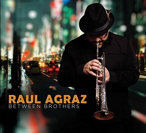 Agraz,raul - Between Brothers - Music CD