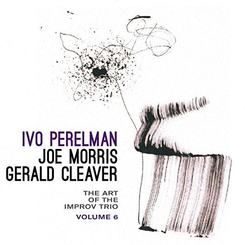 Perelman,ivo / Morris,joe / Cleaver,gerald - Art Of The Improv Trio Volume 6 - Music CD