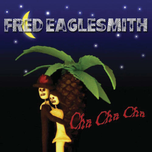 Eaglesmith,fred - Cha Cha Cha - Music CD