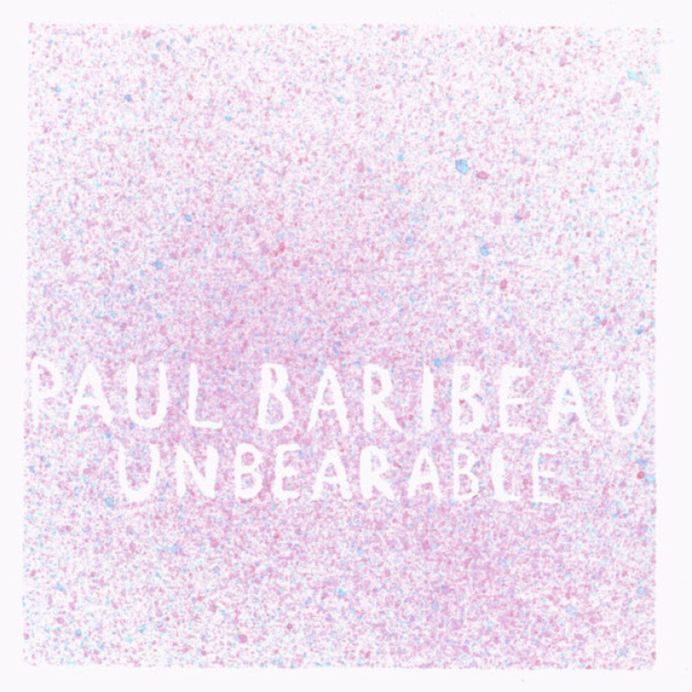 the album cover for Paul Baribeau - Unbearable