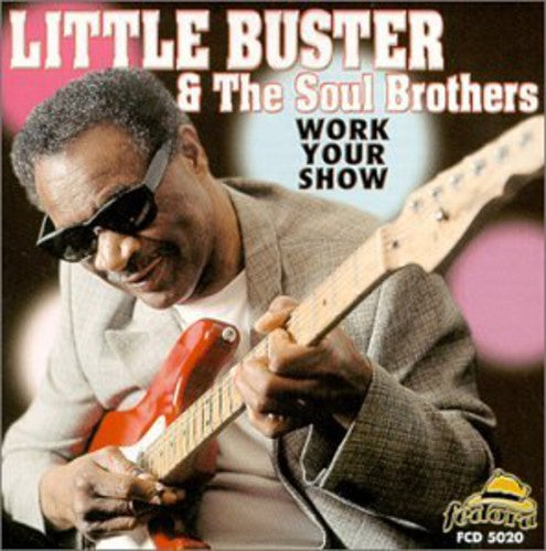 Little Buster & S. Bros - Work Your Show - Music CD