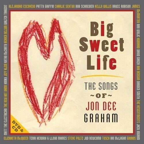 Graham,jon Dee & Friends - Big Sweet Life: Songs Of Jon Dee Graham - Music CD