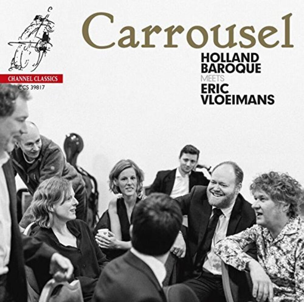 the album cover for Holland Baroque / Eric Vloeimans - Carrousel: Holland Baroque Meets Eric Vloiemans