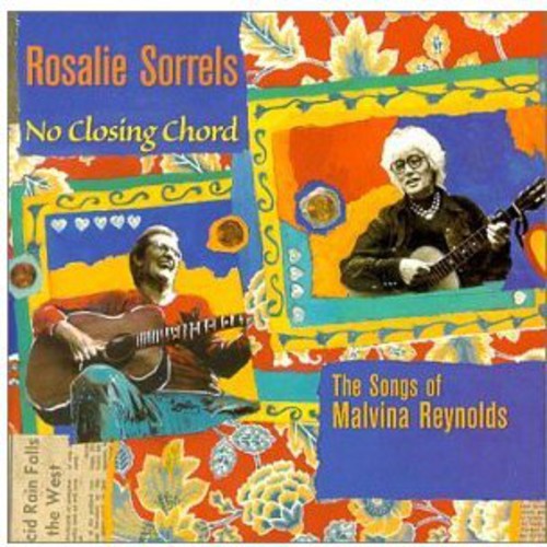 Sorrels,rosalie - No Closing Chord: Songs Of Malvina Reynolds - Music CD