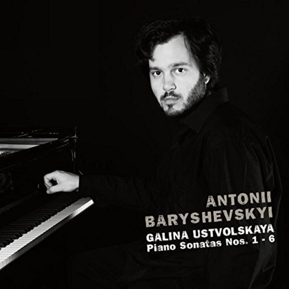 the album cover for Galina Ustvolskaya / Baryshevskyi,Antonii - Piano Sonatas 1-6