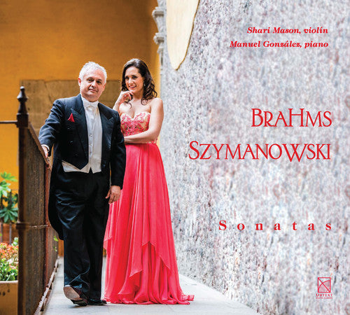 the album cover for Brahms / Mason / Gonzalez - Brahms Szymanowski - Sonatas