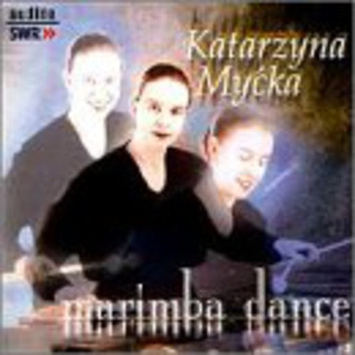 Mycka / Keltsch / Schuller / Abe / Schmitt - Katarzyna Mycka: Marimba Dance - Music CD