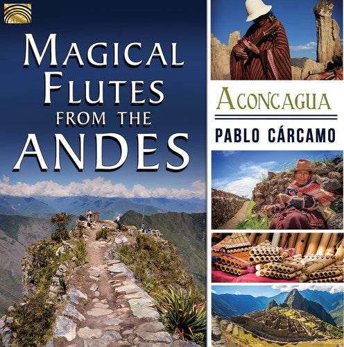 the album cover for Pablo Carcamo - Magical Flutes from the Andes