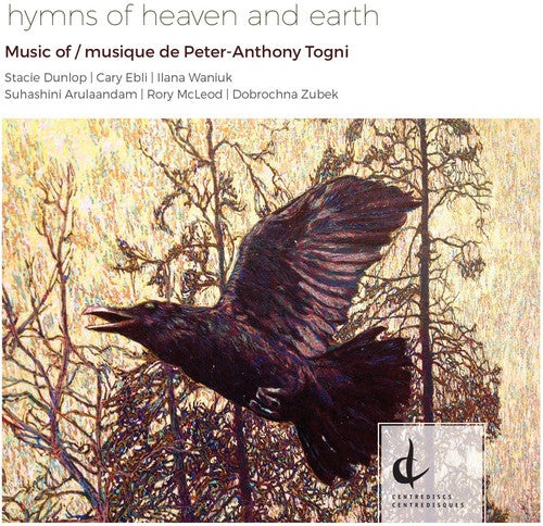 the album cover for Togni / Dunlop / Arulanandam / Waniuk - Togni: Hymns of Heaven and Earth