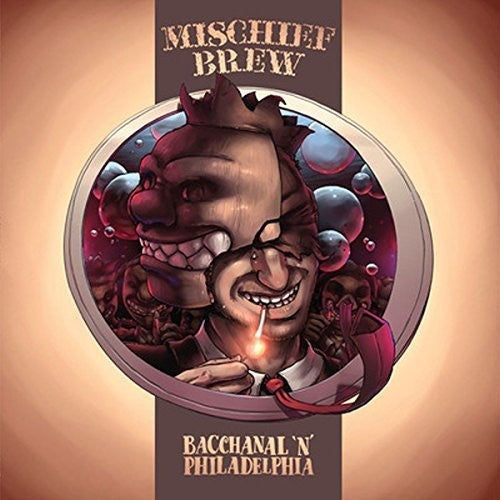 Mischief Brew - Philadelphia 'n' Bacchanal - Vinyl Record