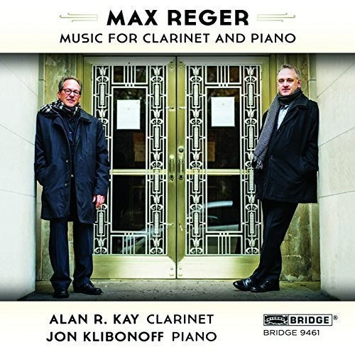 the album cover for Reger / Alan Kay R / Klibonoff,Jon - Max Reger: The Music for Clarinet and Piano