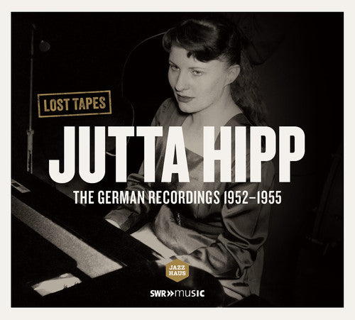 the album cover for Gene Austin / Hipp,Jutta / Zoller,Attila - Jutta Hipp German Recordings 1952-1955