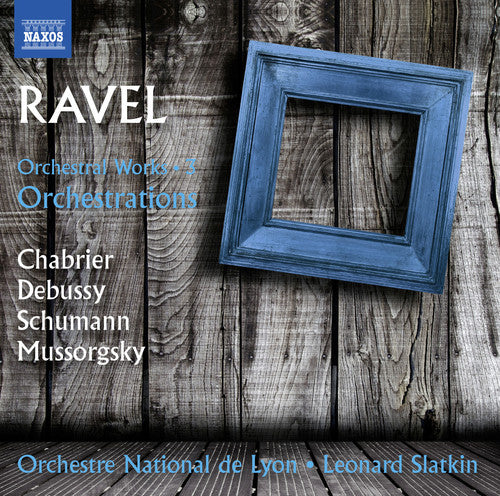 the album cover for Ravel / Leonard Slatkin - Orchestral Works: Ravel Orchestrations 3