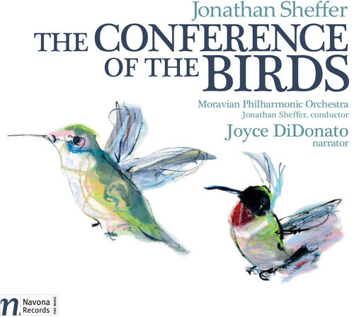 the album cover for Jonathan Sheffer / Moravian Philharmonic Orchestra - Conference of the Birds
