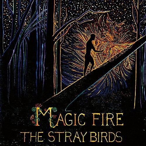 Stray Birds - Magic Fire - Vinyl Record