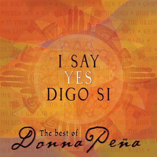 the album cover for Donna Peña - I Say Yes/Digo Si: The Best of Donna Pena
