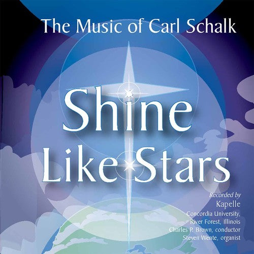 the album cover for Carl Schalk - Shine Like Stars