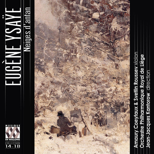 the album cover for Ysaye / Svetlin Roussev / Coeytaux,Amaury / Kantor - Eugene Ysaye: Neiges D'antan