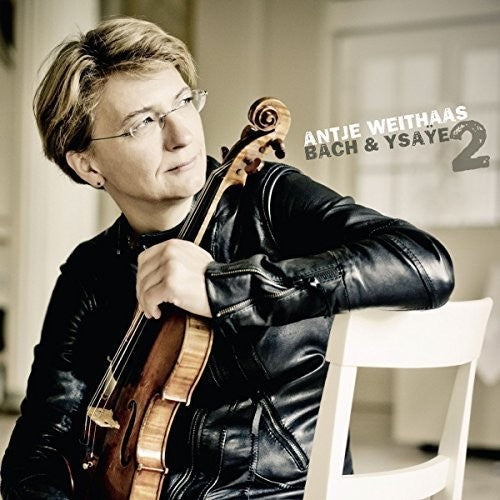 the album cover for Antje Weithaas - Bach & Ysaye