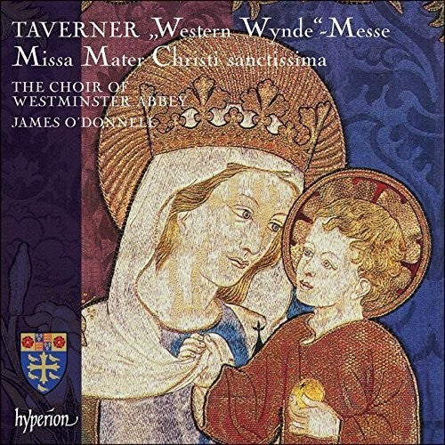 the album cover for Taverner / Choir Of Westminster Abbey - Taverner: Western Wynde Mass, Missa Mater Christi Sanctissima
