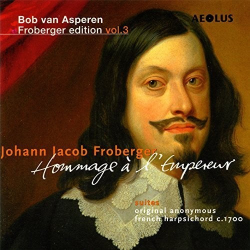 the album cover for Froberger / Bob Asperen Van - Bob van Asperen Froberger Edition: Hommage