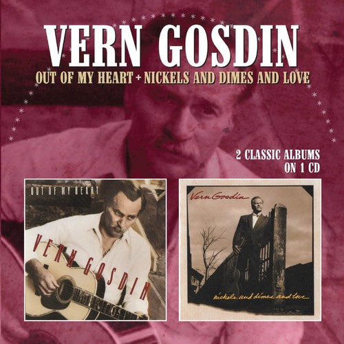 Gosdin,vern - Out Of My Heart / Nickels & Dimes & Love - Music CD