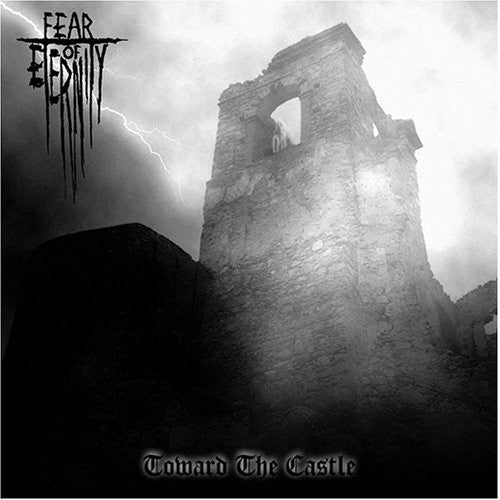Fear Of Eternity - Toward The Castle - Music CD