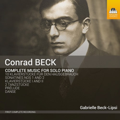 the album cover for Gabrielle Beck-Lipsi - Conrad Beck: Complete Music for Solo Piano