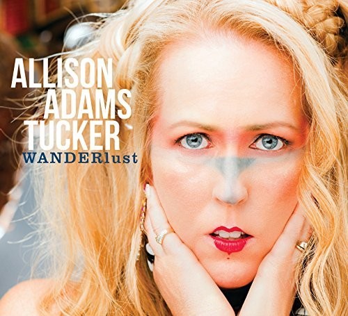 the album cover for Allison Adams Tucker - Wanderlust