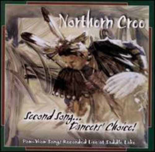 the album cover for Northern Cree Singers - Second Song...Dancer's Choice