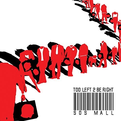 Too Left 2 Be Right - S.o.s. Mall - Music CD