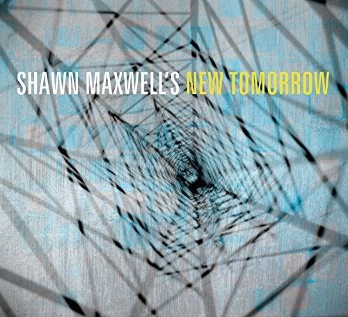 Maxwell,shawn New Tomorrow - Shawn Maxwell's New Tomorrow - Music CD