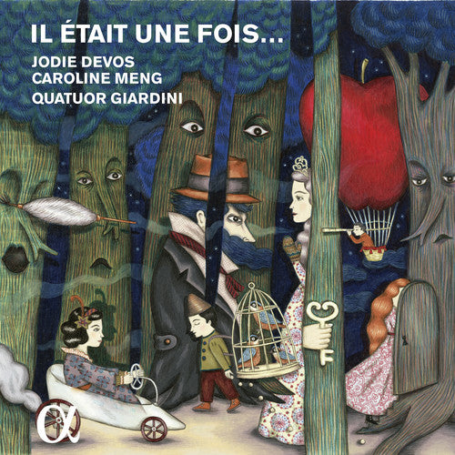 the album cover for Jodie Devos / Meng,Caroline / Giardini Quartet - Il Etait Une Fois: Romantic Fairytale Fantasies