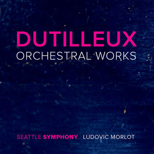 the album cover for Seattle Symphony Orchestra - Dutilleux: Orchestral Works