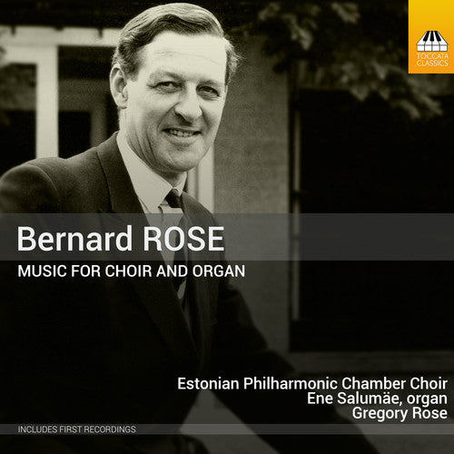 Rose / Lohmus / Kriis - Bernard Rose: Music For Choir & Organ - Music CD
