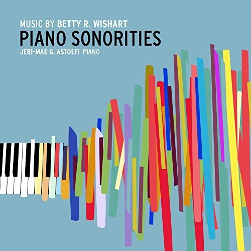 the album cover for Wishart / Astolfi - Betty R. Wishart: Piano Sonorities