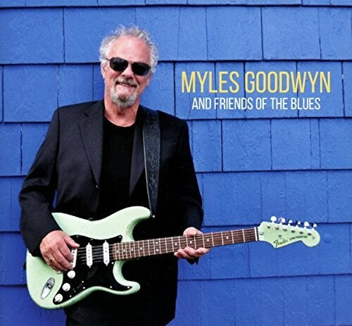 Goodwyn,myles - Myles Goodwyn & Friends Of The Blues - Music CD