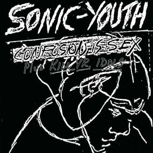 Sonic Youth - Confusion Is Sex Vinyl Record