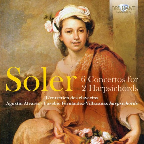 the album cover for Soler / Agustin Alvarez / Fernandez-Villacanas - Soler: 6 Concertos for 2 Harpsichords