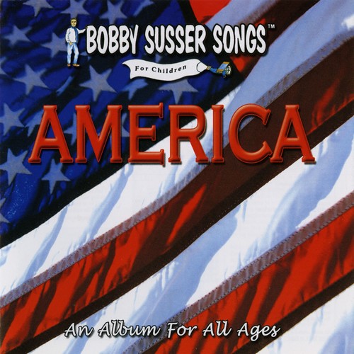 the album cover for The Bobby Susser Singers - America: An Album For All Ages