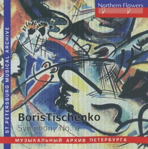 Rozhdestvensky / Ussr Culture Ministry Symp Orch - B. Tishchenko - Symphony No. 6 Op. 105 - Music CD