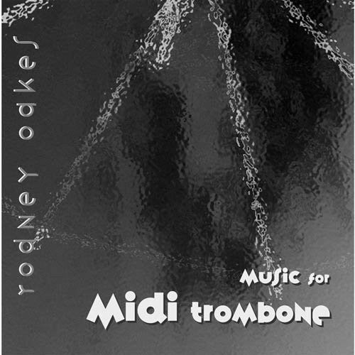 Oakes,rodney - Music For Midi Trombone - Music CD