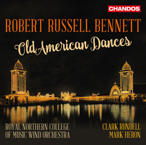 the album cover for R Bennett / Royal Northern College Of Music Wind - Bennett: Old American Dances