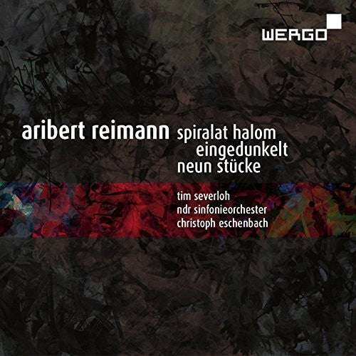 the album cover for Reimann / Severloh / Ndr Sinfonieorchester - Aribert Reimann: Spiralat Halom - Eingedunkelt - Neun Stucke