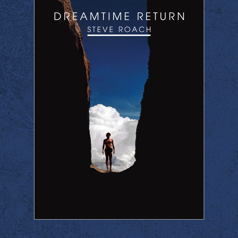 the album cover for Steve Roach - Dreamtime Return (30th Anniversary High Definition Remastered Edition)