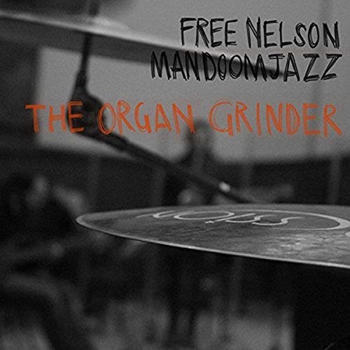 Free Nelson Mandoomjazz - Organ Grinder Vinyl Record