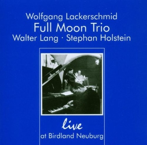 the album cover for Full Moom Trio / Various - Live At Birdland Neuburg