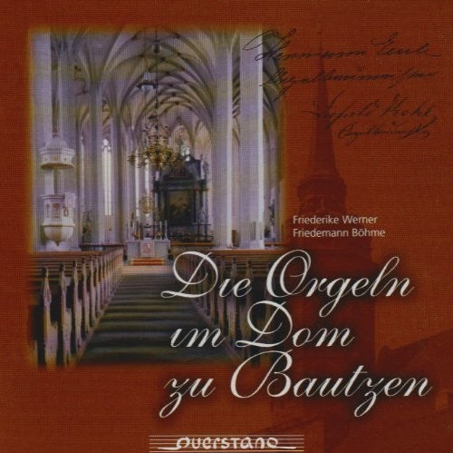 the album cover for Werner / Bohme / Various - Die Orgeln im Dom zu Bautzen
