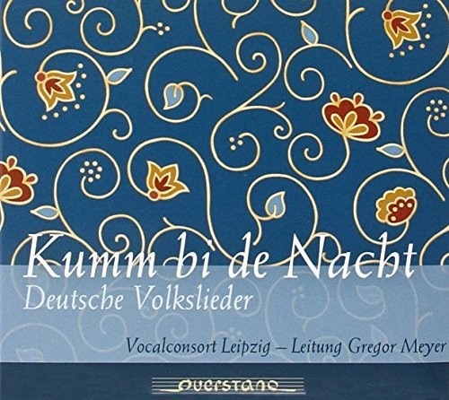 the album cover for Brahms / Schubert / Silcher / Vocalconsort Leipzig - Kumm bi de Nacht: German Folk Songs